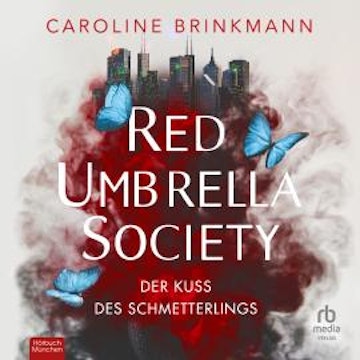 Red Umbrella Society - Der Kuss des Schmetterlings audiobook, Caroline Brinkmann