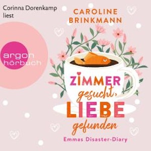 Zimmer gesucht, Liebe gefunden - Emmas Disaster-Diary (Ungekürzte Lesung)