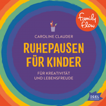 FamilyFlow. Ruhepausen für Kinder. Für Kreativität und Lebensfreude