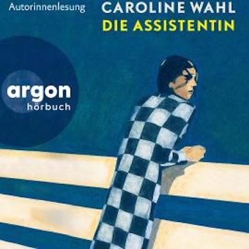 Die Assistentin (Ungekürzte Lesung), Caroline Wahl