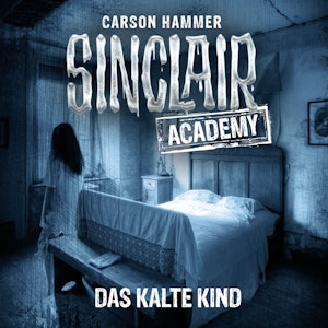 Das kalte Kind (Sinclair Academy 10)