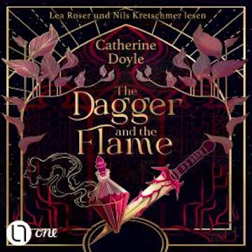 The Dagger and the Flame - Die Gilden von Fantome, Teil 1 (Ungekürzt) audiobook, Catherine Doyle