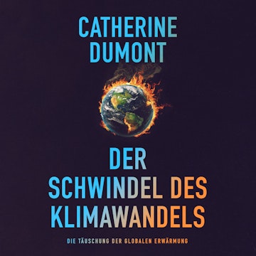 Der schwindel des klimawandels: Die täuschung der globalen erwärmung (Ungekürzt)