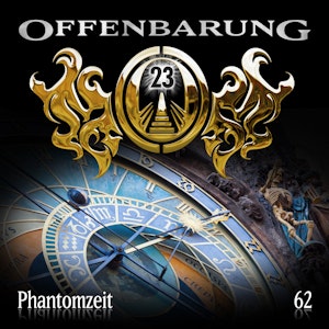 Phantomzeit (Offenbarung 23 Folge 62)