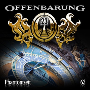 Phantomzeit (Offenbarung 23 Folge 62)