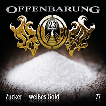 Zucker - weißes Gold (Offenbarung 23 Folge 77)