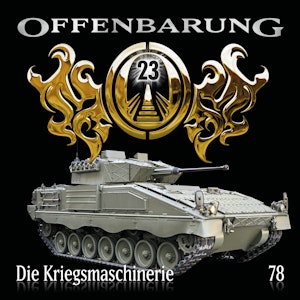 Die Kriegsmaschinerie (Offenbarung 23 Folge 78)