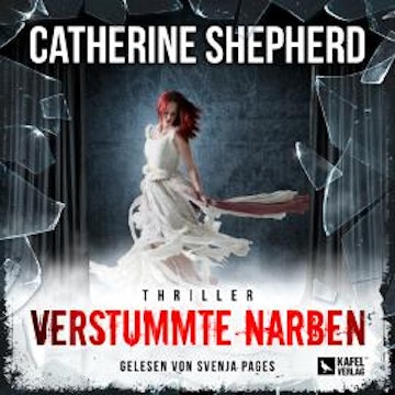 Verstummte Narben - Julia Schwarz, Band 10 (Ungekürzt) audiobook, Catherine Shepherd
