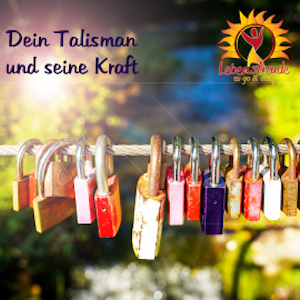 Dein Talisman und seine Kraft