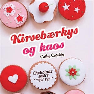 Kirsebaerkys og kaos - Chokoladesøstre 1