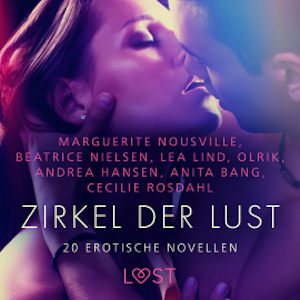 Zirkel der Lust - 20 erotische Novellen