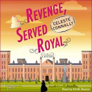 Revenge, Served Royal - Lady Petra Inquires, Book 3 (Unabridged), Celeste Connally