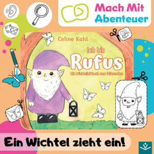 Ich bin Rufus: Ein Wichtelhörbuch zum Mitmachen