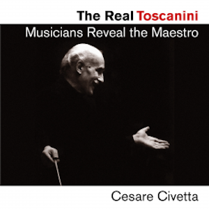 The Real Toscanini, Cesare Civetta