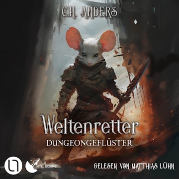 Dungeongeflüster - Weltenretter, Teil 2 (Ungekürzt)