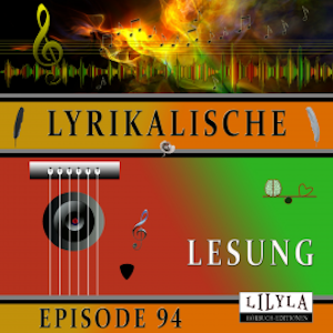 Lyrikalische Lesung Episode 94