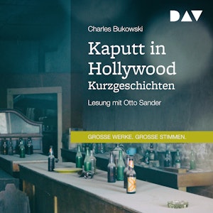 Kaputt in Hollywood. Kurzgeschichten (Große Werke. Große Stimmen)