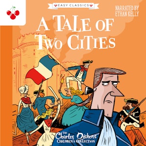 A Tale of Two Cities - The Charles Dickens Children's Collection (Easy Classics) (Unabridged)