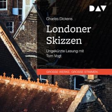 Londoner Skizzen (Ungekürzt)