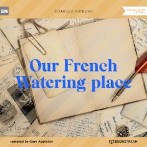 Our French Watering-place (Unabridged)