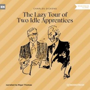 The Lazy Tour of Two Idle Apprentices (Unabridged)