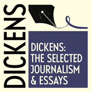 The Selected Journalism & Essays of Charles Dickens, Charles Dickens