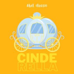 Cinderella - Abel Classics: fairytales and fables