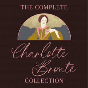 The Complete Charlotte Brontë Collection, Charlotte Brontë