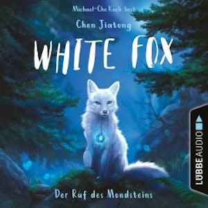 Der Ruf des Mondsteins - White Fox, Teil 1 (Ungekürzt)