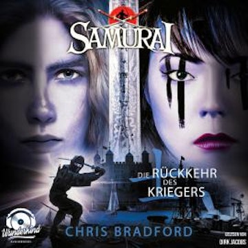 Die Rückkehr des Kriegers - Samurai, Band 9 (Ungekürzt) audiobook, Chris Bradford