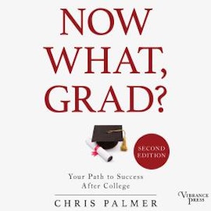 Now What, Grad? - Your Path to Success After College, Second Edition (Unabridged)