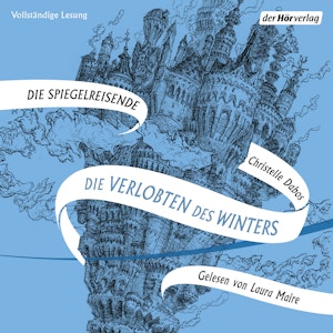 Die Verlobten des Winters (Die Spiegelreisende 1)