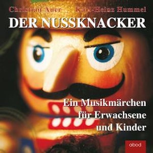 Der Nussknacker, Christian Auer, Karl-Heinz Hummel