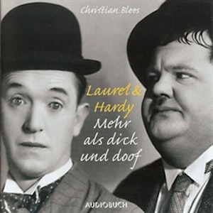 Laurel & Hardy - Mehr als dick und doof