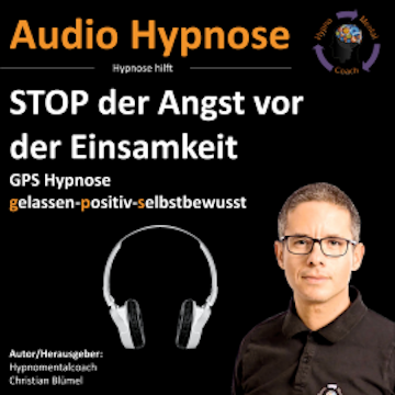 STOP der Angst vor  der Einsamkeit