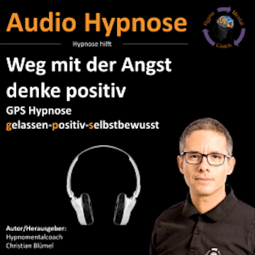 Weg mit der Angst - denke positiv