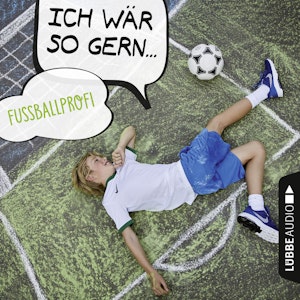 Ich wär so gern Fußballprofi (Ich wär so gern...)