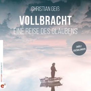 Vollbracht - Eine Reise des Glaubens (ungekürzt)