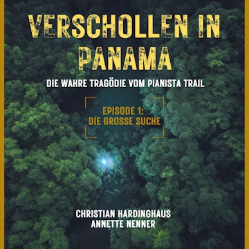 Die grosse Suche - Verschollen in Panama - Die wahre Tragödie vom Pianista Trail - Der Fall Kris Kremers und Lisanne Froon, Epis