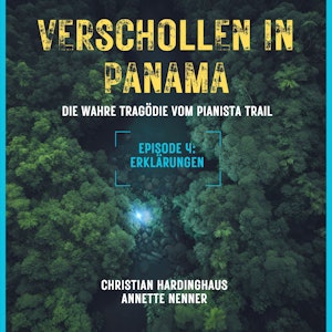 Erklärungen - Verschollen in Panama - Die wahre Tragödie vom Pianista Trail - Der Fall Kris Kremers und Lisanne Froon, Episode 4, Annette Nenner, Christian Hardinghaus