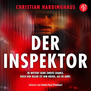 Der Inspektor | Thriller Hörbuch - Er wittert seine zweite Chance. Doch der Killer ist ihm näher, als er ahnt (Ungekürzt) audiobook, Christian Hardinghaus
