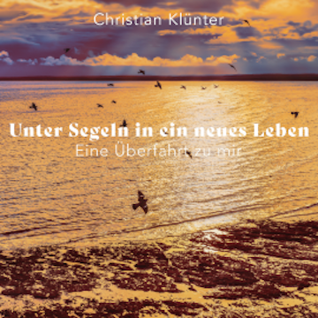Unter Segeln in ein neues Leben