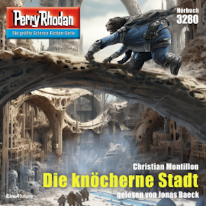 Perry Rhodan 3280: Die knöcherne Stadt