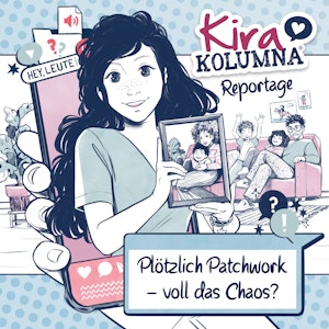 Kira Kolumna, Kira Kolumna Reportage, Plötzlich Patchwork - voll das Chaos?, Anna Grünert, Christiane Blatz