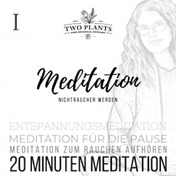 Meditation Nichtraucher werden - Meditation I - 20 Minuten Meditation