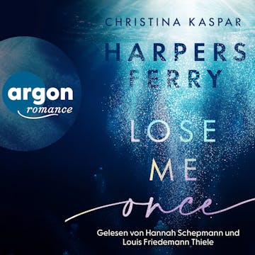 Harpers Ferry. Lose Me Once - Die Harpers-Ferry-Reihe, Band 1 (Ungekürzte Lesung) audiobook, Christina Kaspar
