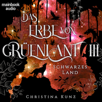 Das Erbe von Grüenlant. Band 3: Schwarzes Land