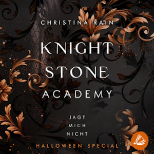 KNIGHTSTONE ACADEMY Halloween Special: Jagt mich nicht, Christina Rain