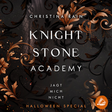 KNIGHTSTONE ACADEMY Halloween Special: Jagt mich nicht audiobook, Christina Rain