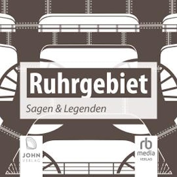 Ruhrgebiet Sagen und Legenden audiobook, Christine Giersberg